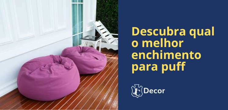 Descubra qual o melhor enchimento para puff